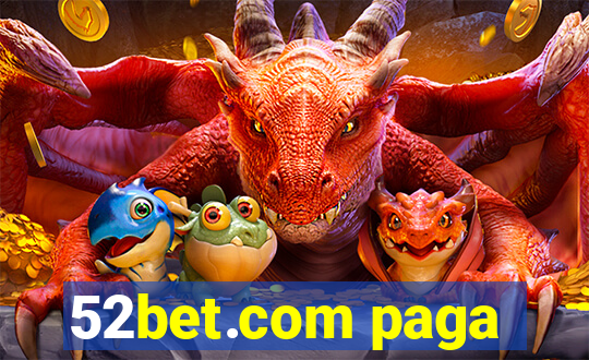 52bet.com paga